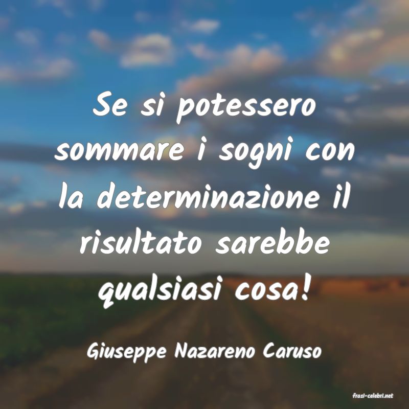 frasi di  Giuseppe Nazareno Caruso
