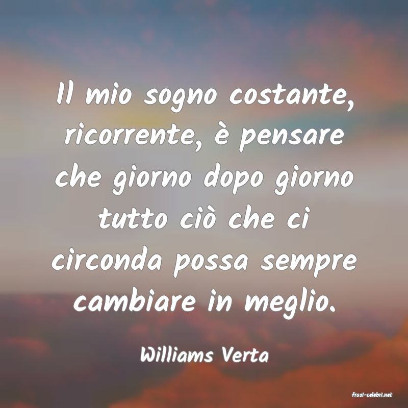 frasi di  Williams Verta
