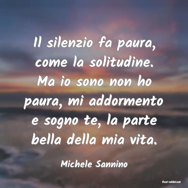 frasi di  Michele Sannino
