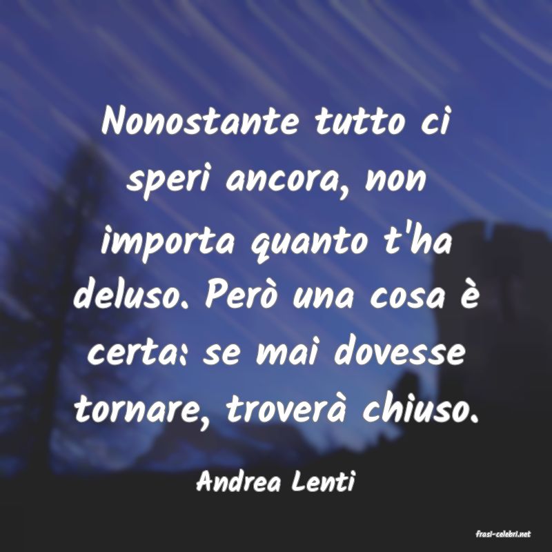 frasi di  Andrea Lenti
