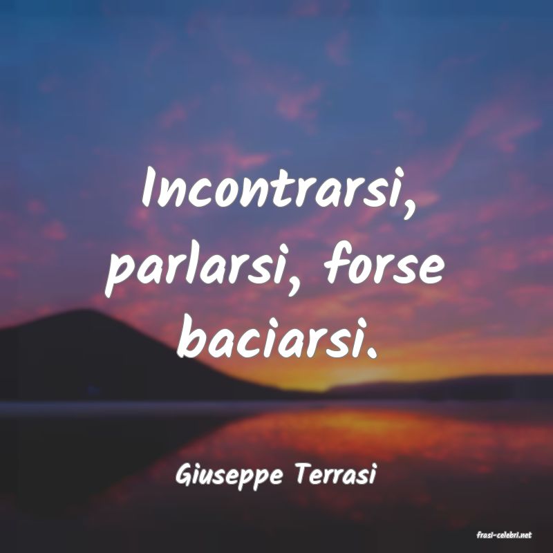 frasi di  Giuseppe Terrasi
