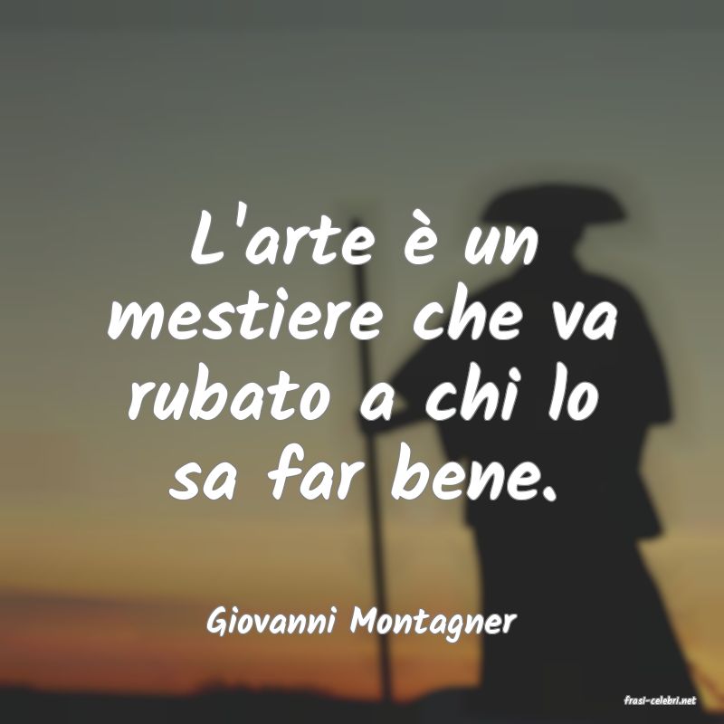 frasi di  Giovanni Montagner
