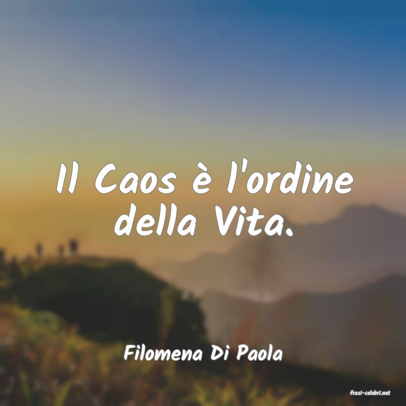 frasi di  Filomena Di Paola
