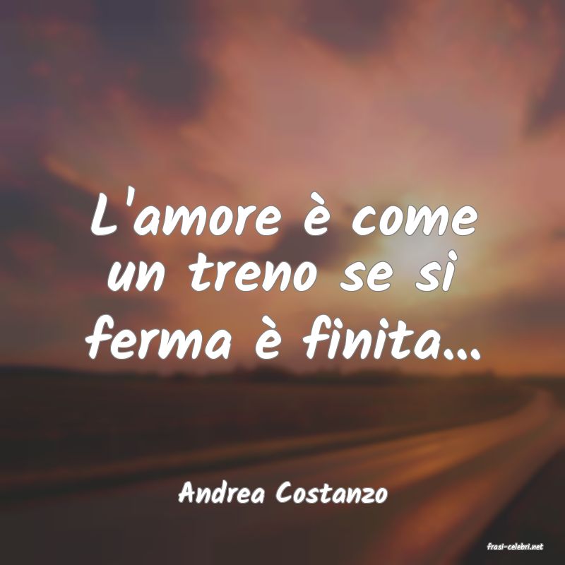 frasi di  Andrea Costanzo
