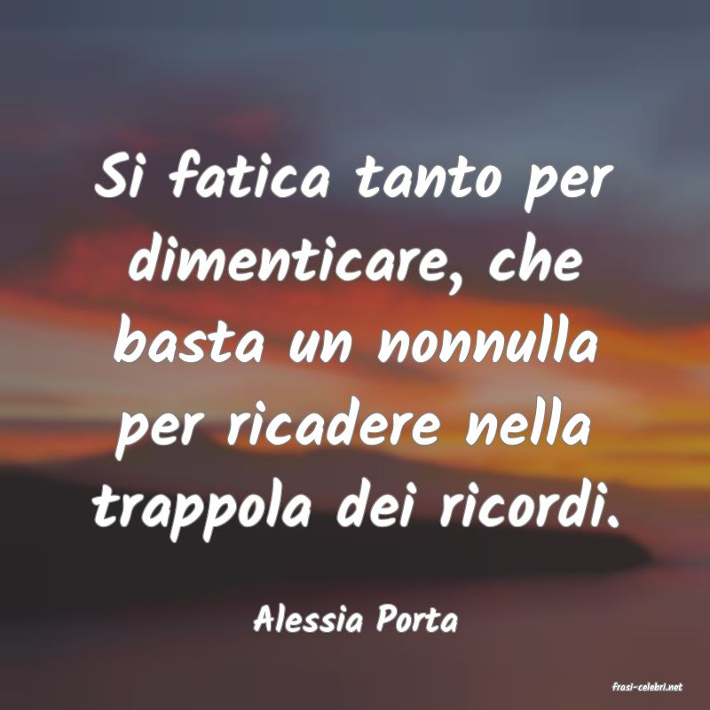 frasi di  Alessia Porta
