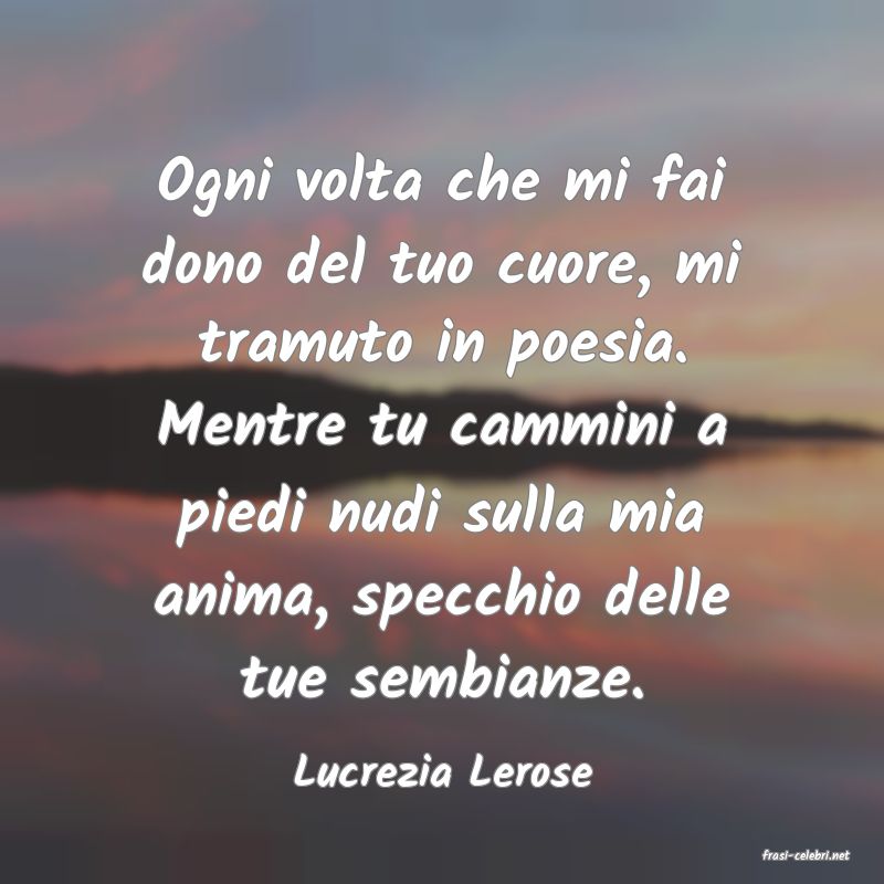 frasi di  Lucrezia Lerose
