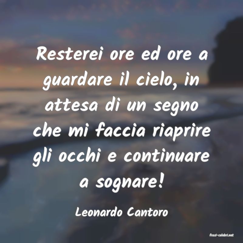 frasi di  Leonardo Cantoro
