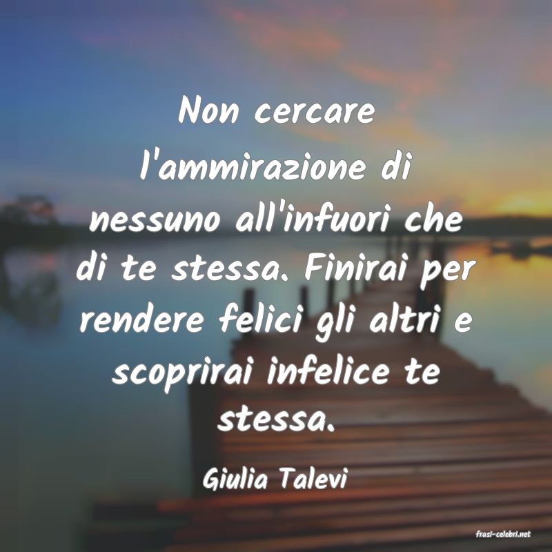 frasi di  Giulia Talevi
