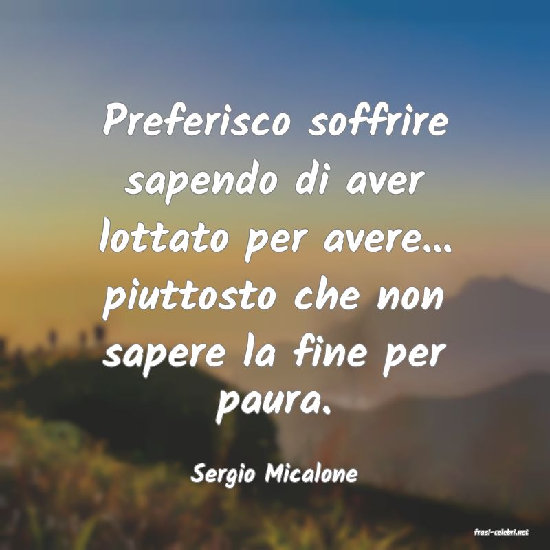 frasi di  Sergio Micalone
