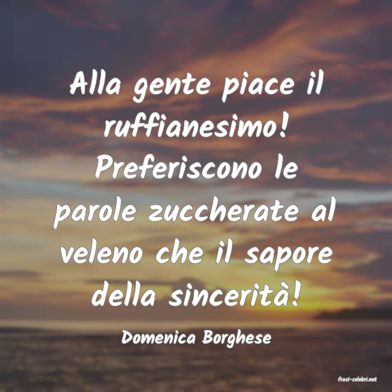 frasi di  Domenica Borghese
