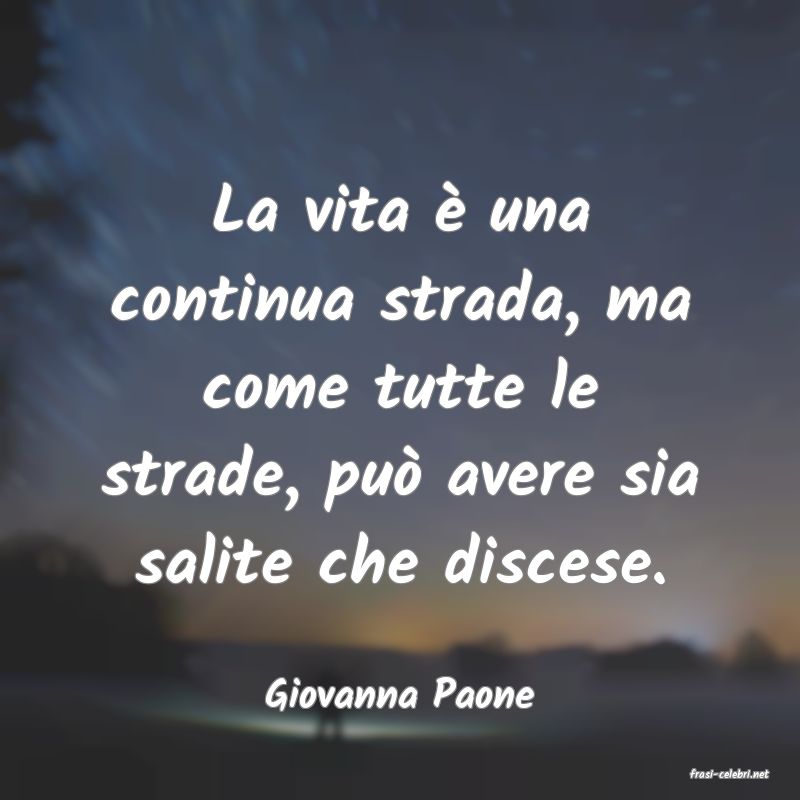 frasi di  Giovanna Paone
