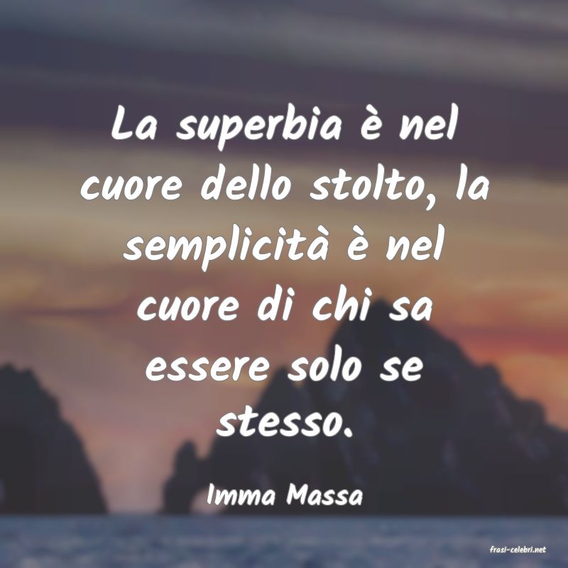 frasi di  Imma Massa
