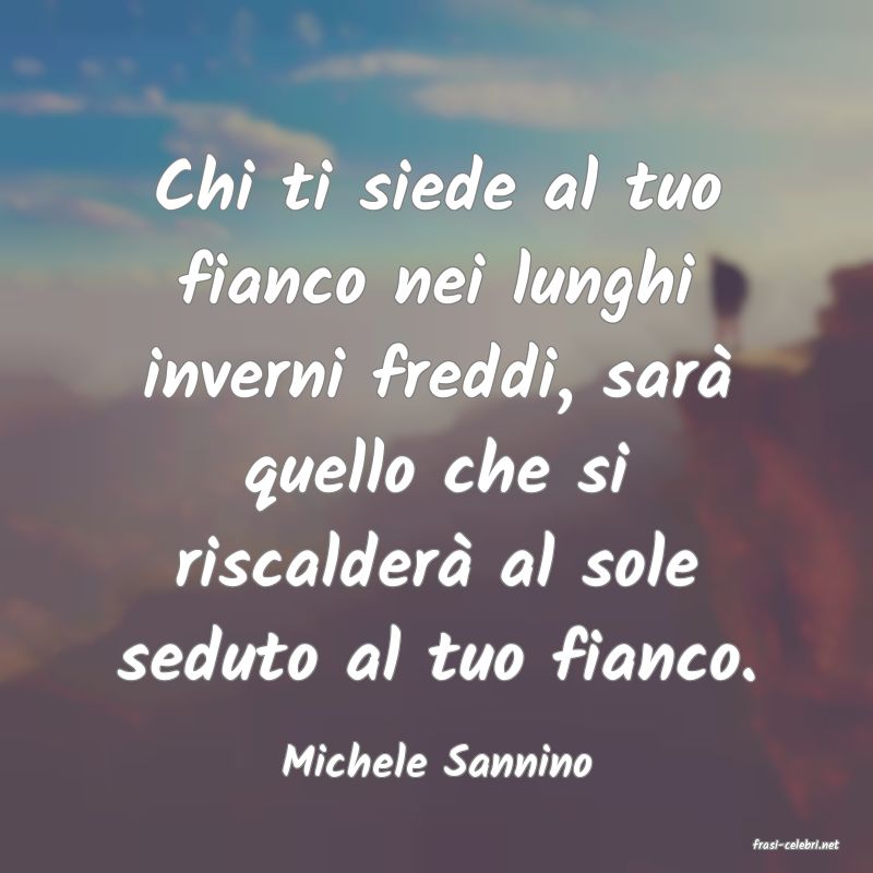 frasi di  Michele Sannino
