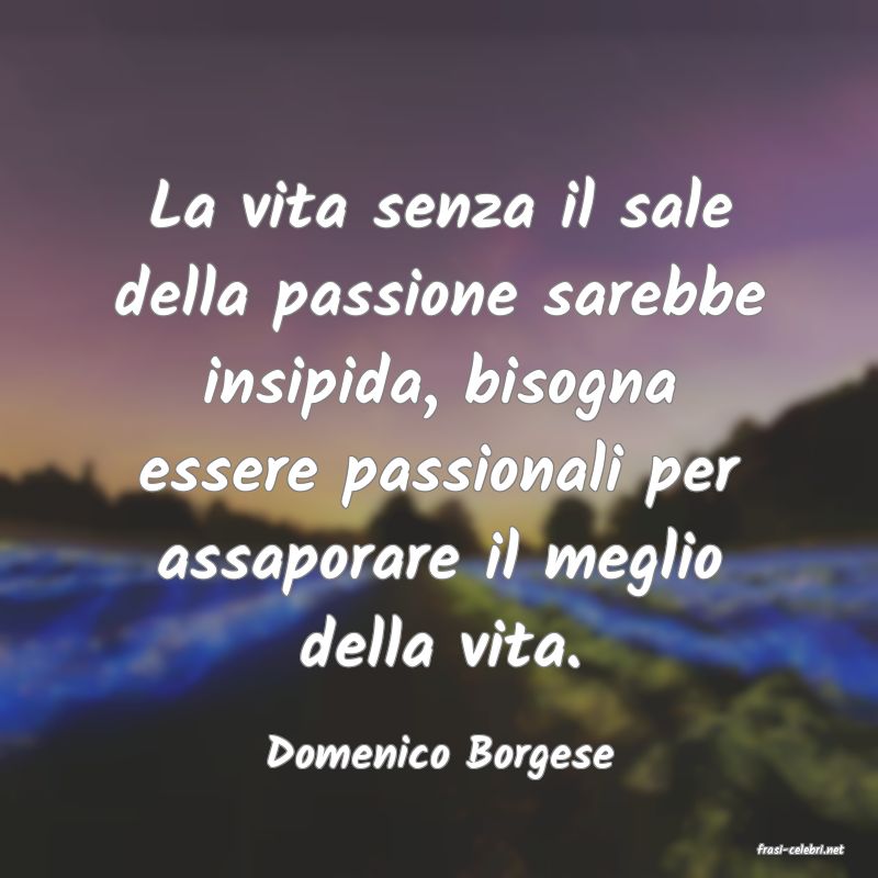 frasi di  Domenico Borgese
