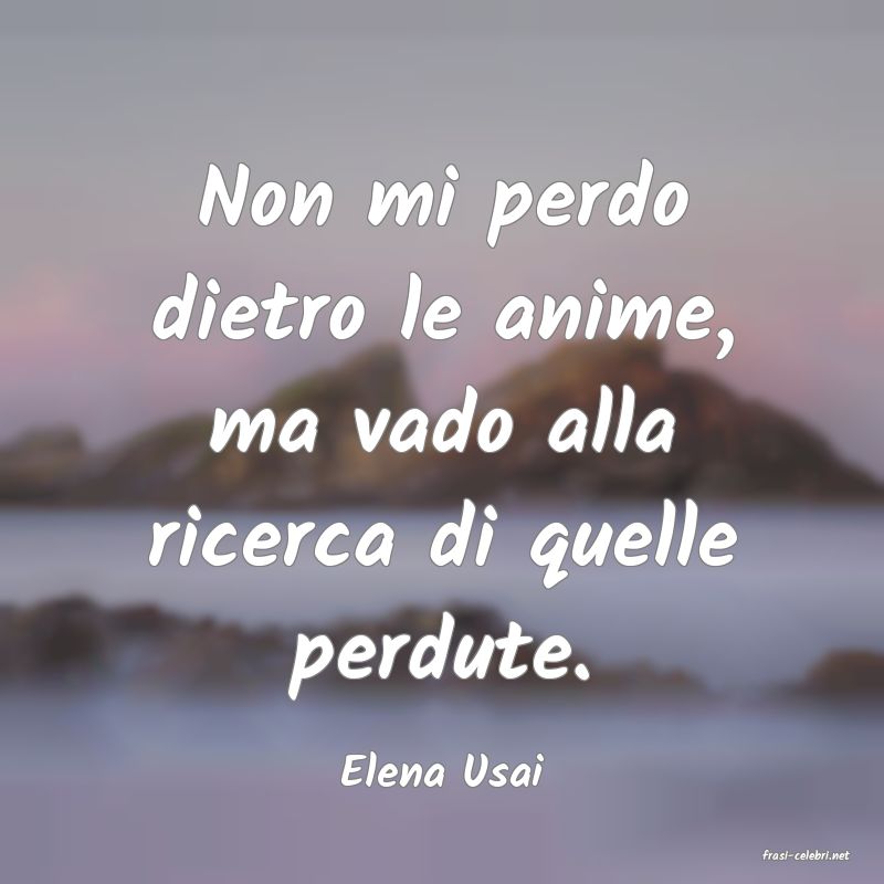 frasi di  Elena Usai
