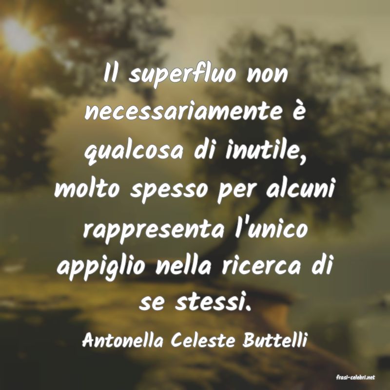 frasi di  Antonella Celeste Buttelli
