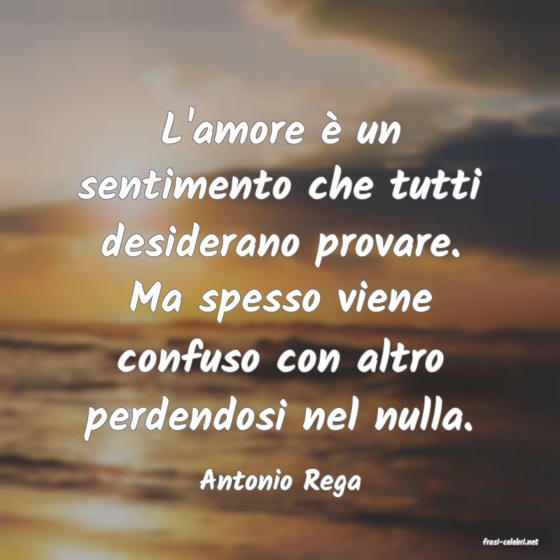 frasi di  Antonio Rega
