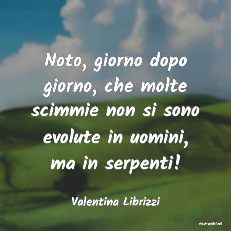 frasi di  Valentina Librizzi
