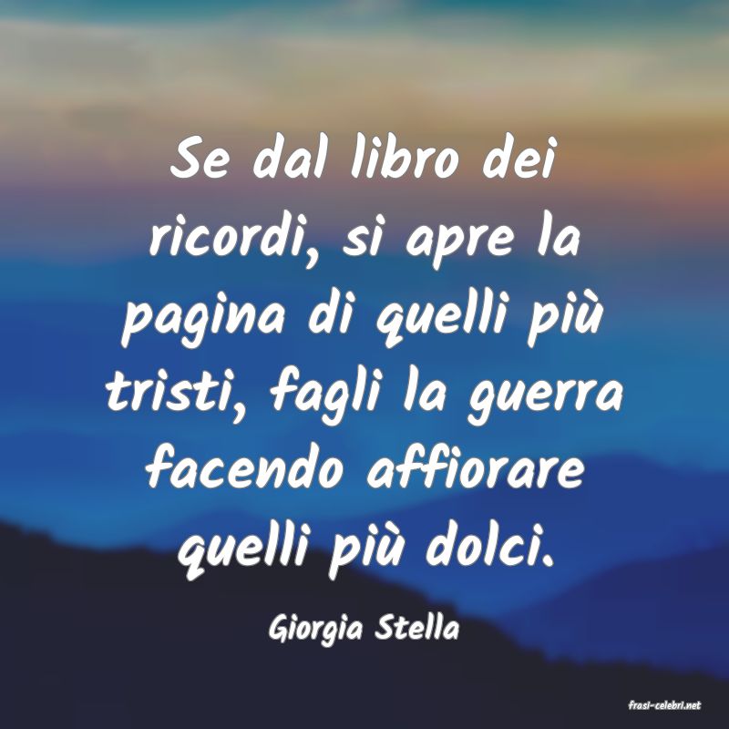 frasi di  Giorgia Stella
