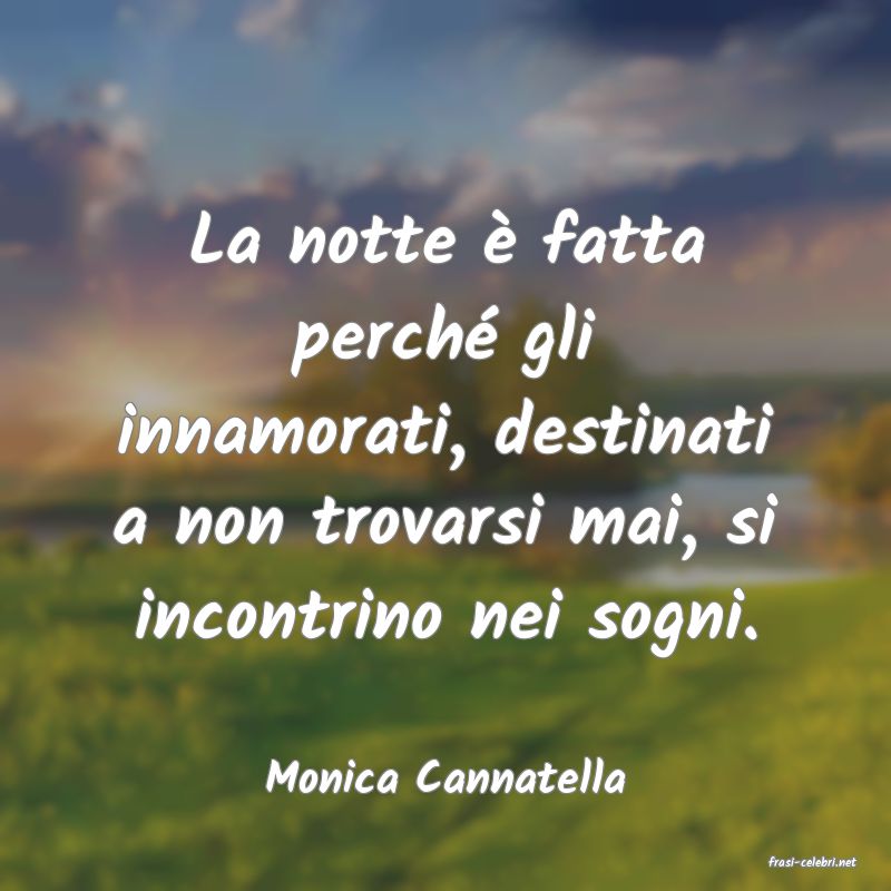 frasi di  Monica Cannatella
