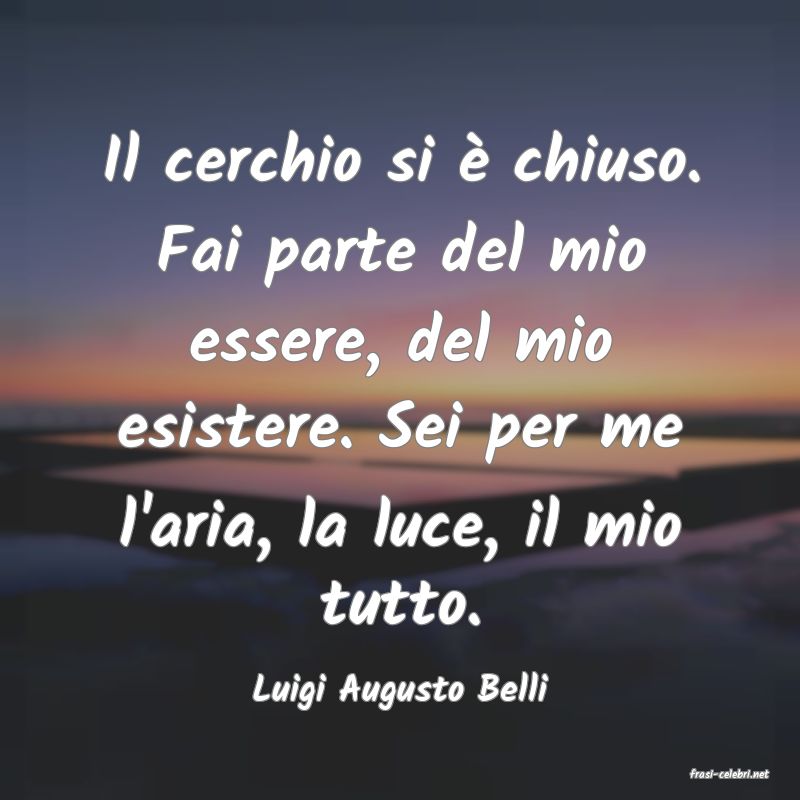 frasi di  Luigi Augusto Belli
