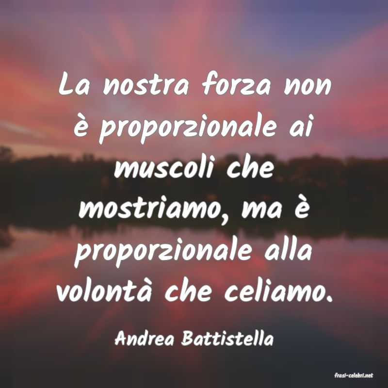 frasi di  Andrea Battistella
