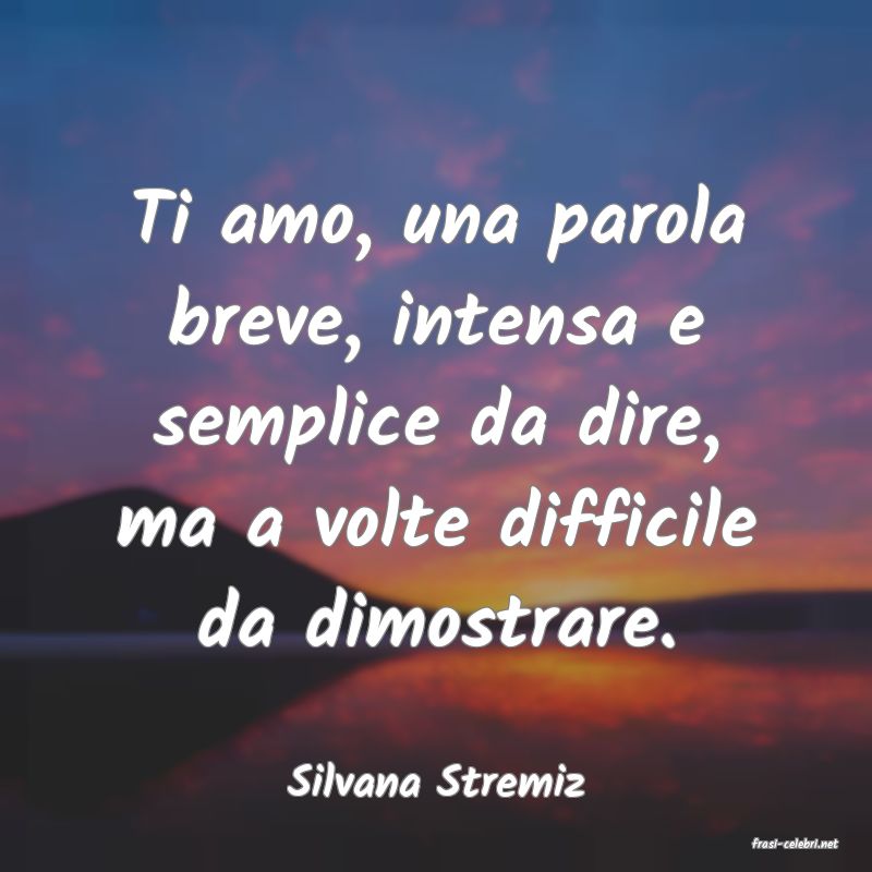 frasi di Silvana Stremiz