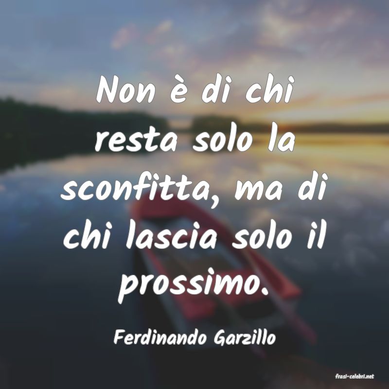 frasi di  Ferdinando Garzillo
