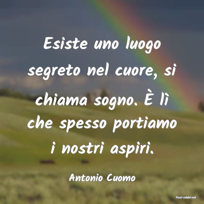 frasi di  Antonio Cuomo
