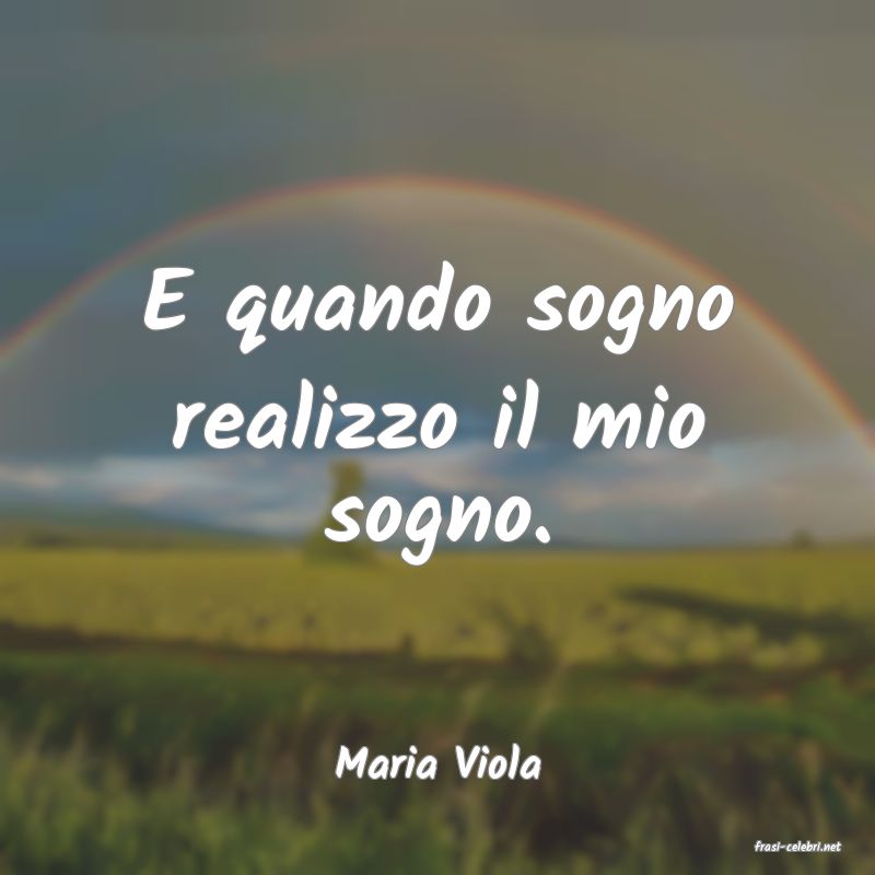 frasi di  Maria Viola
