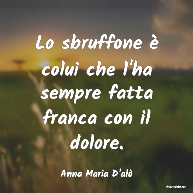 frasi di Anna Maria D'al