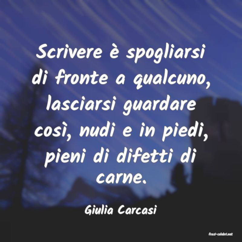 frasi di  Giulia Carcasi
