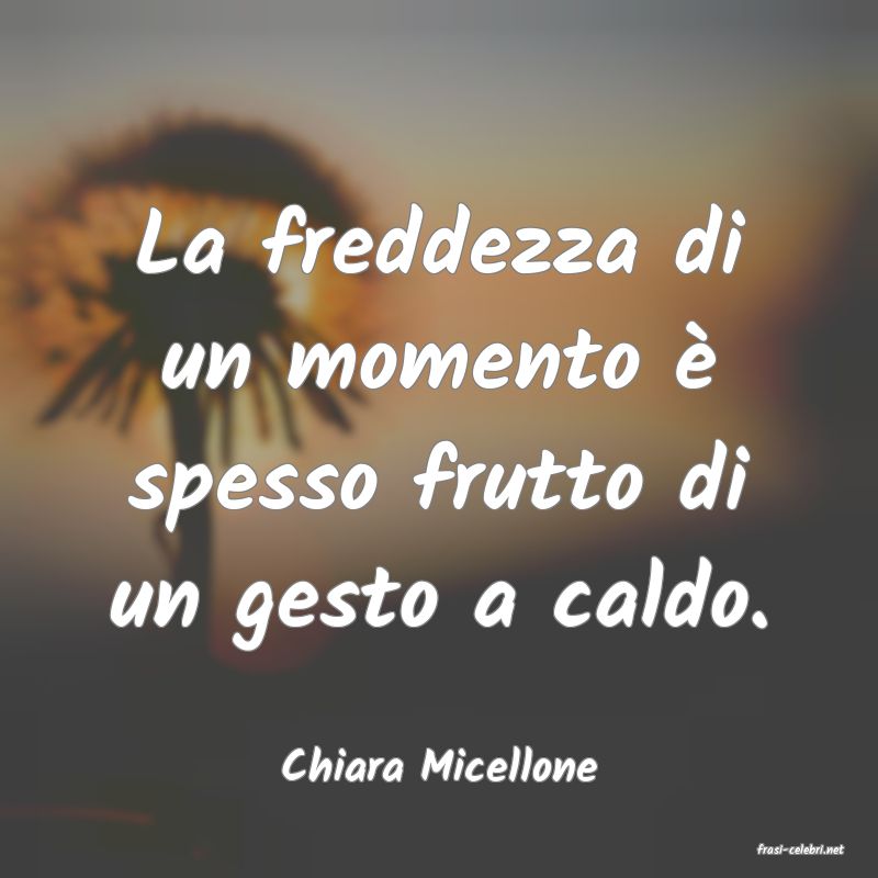 frasi di  Chiara Micellone
