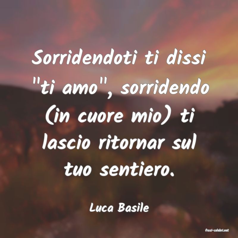 frasi di  Luca Basile
