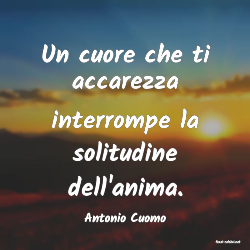 frasi di  Antonio Cuomo
