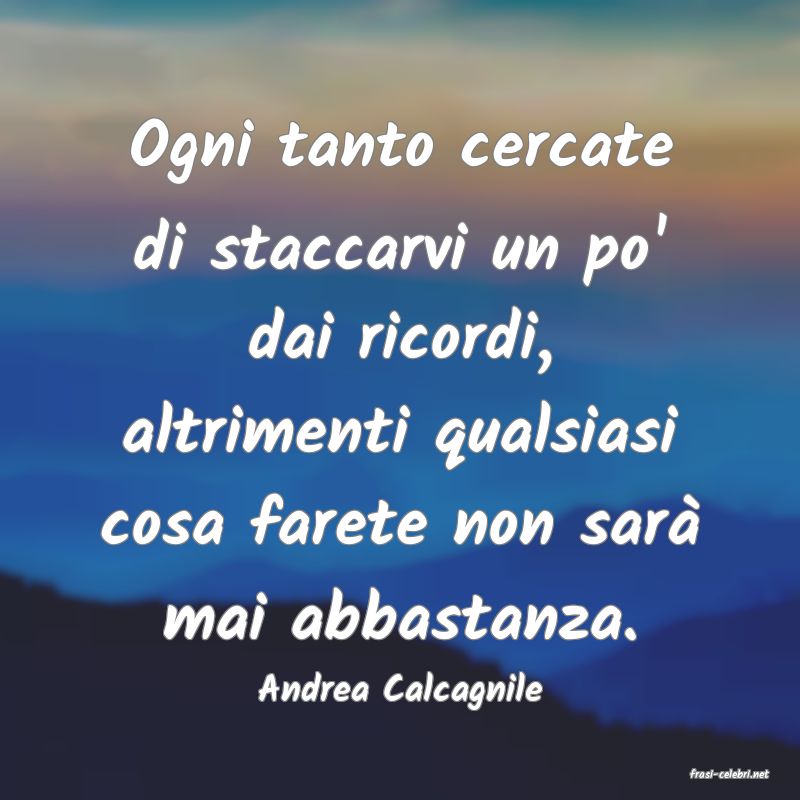 frasi di  Andrea Calcagnile
