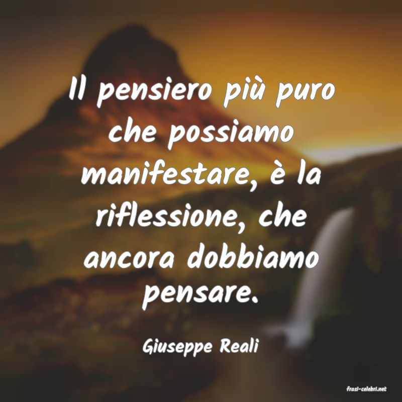 frasi di  Giuseppe Reali
