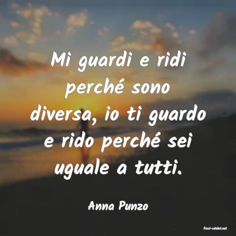 frasi di  Anna Punzo
