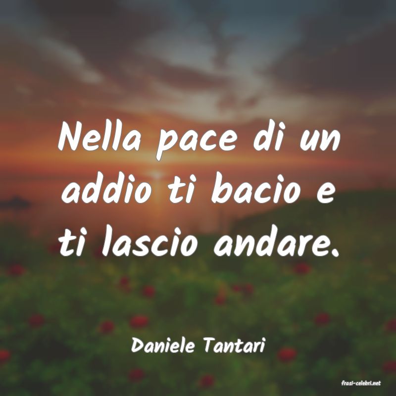 frasi di  Daniele Tantari
