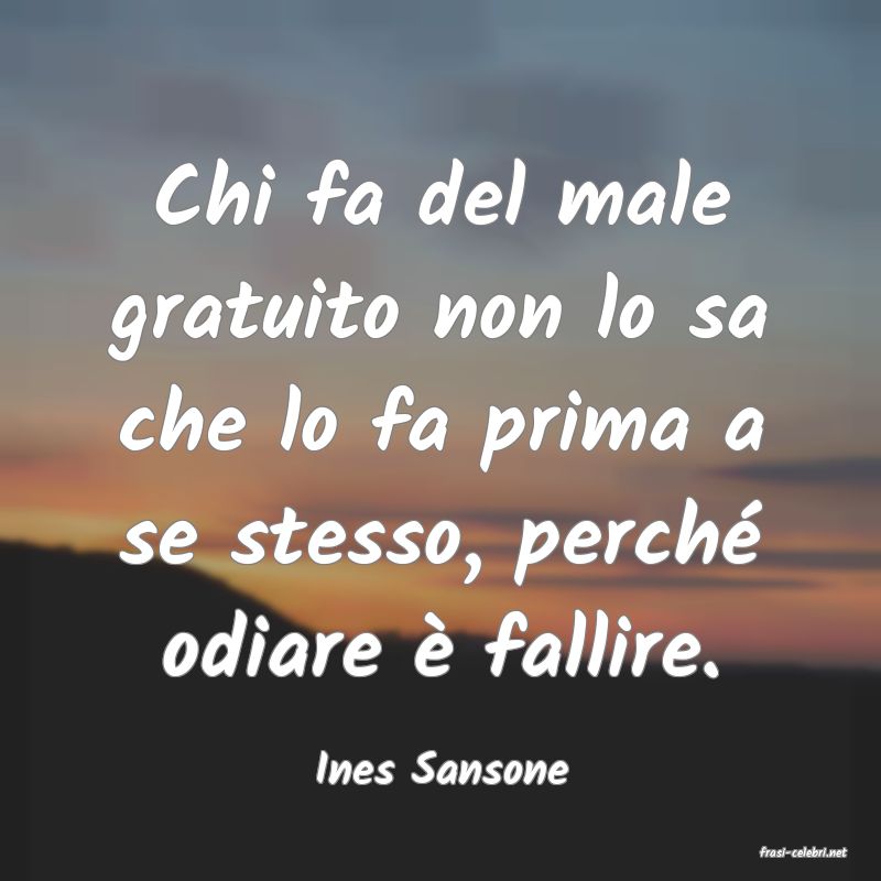 frasi di  Ines Sansone
