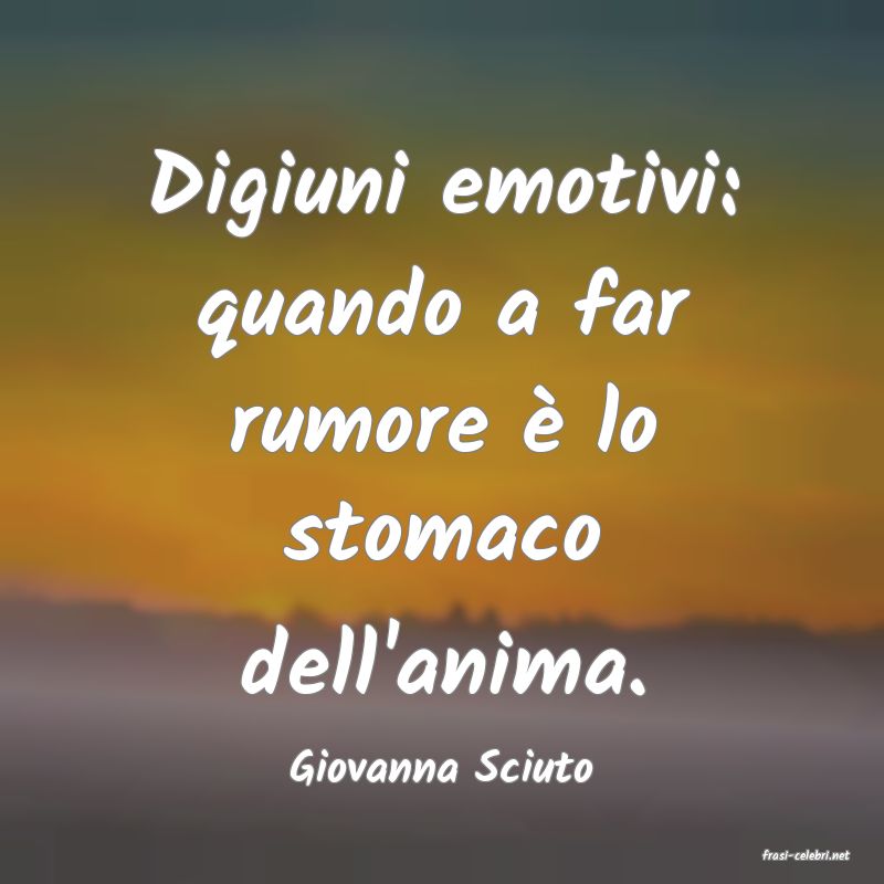 frasi di  Giovanna Sciuto
