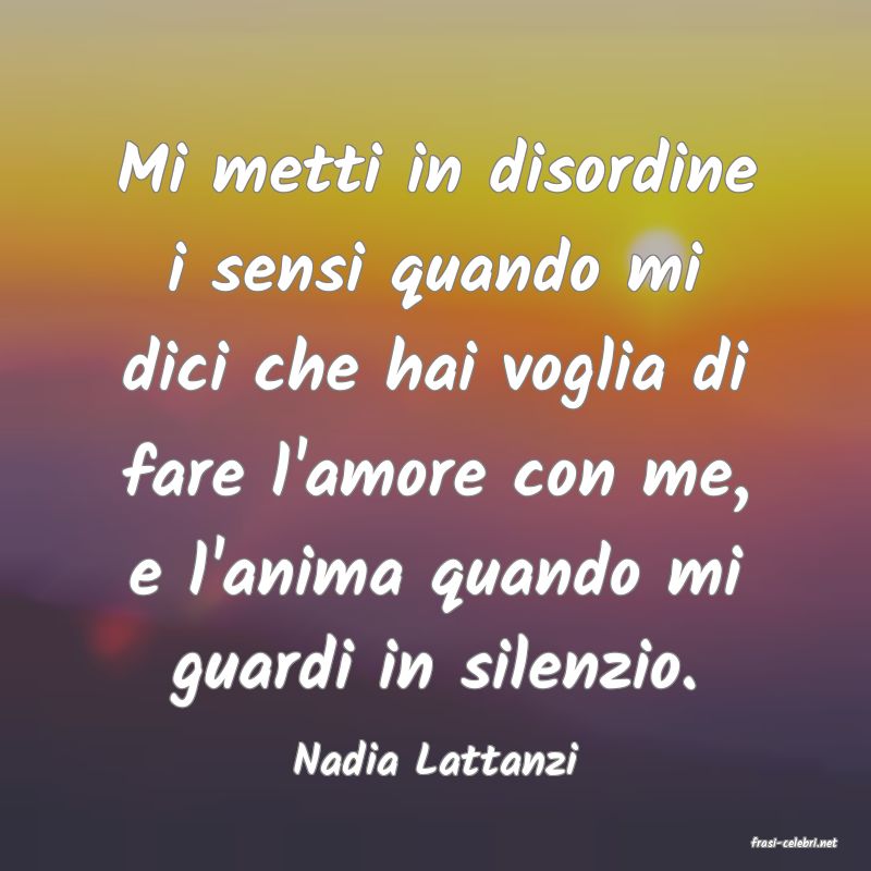 frasi di  Nadia Lattanzi
