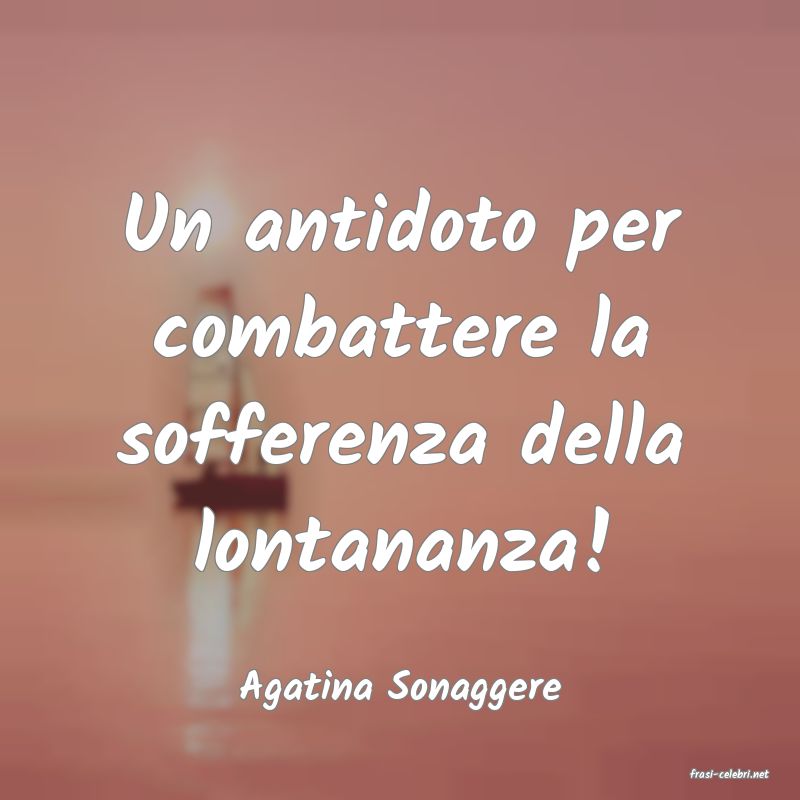 frasi di  Agatina Sonaggere
