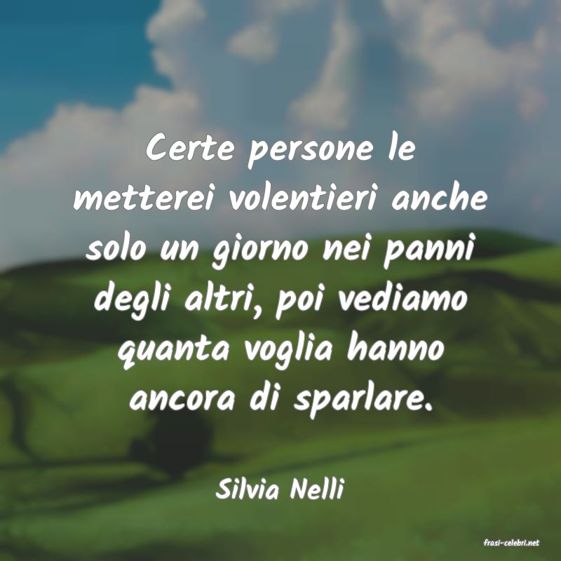 frasi di  Silvia Nelli
