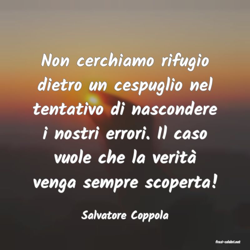 frasi di  Salvatore Coppola
