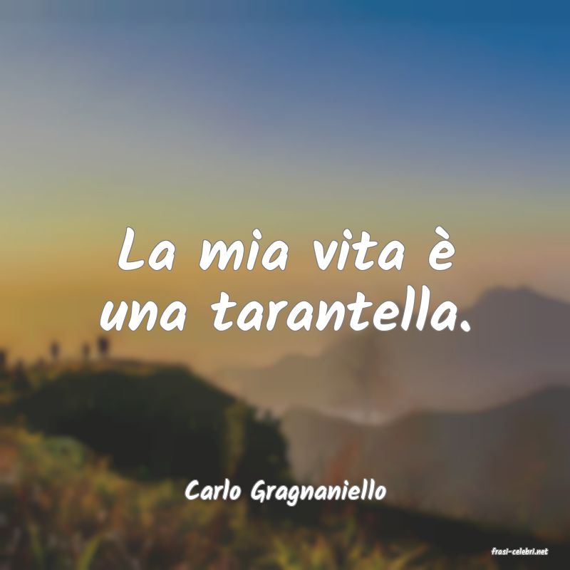 frasi di  Carlo Gragnaniello
