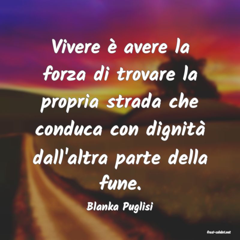 frasi di  Blanka Puglisi
