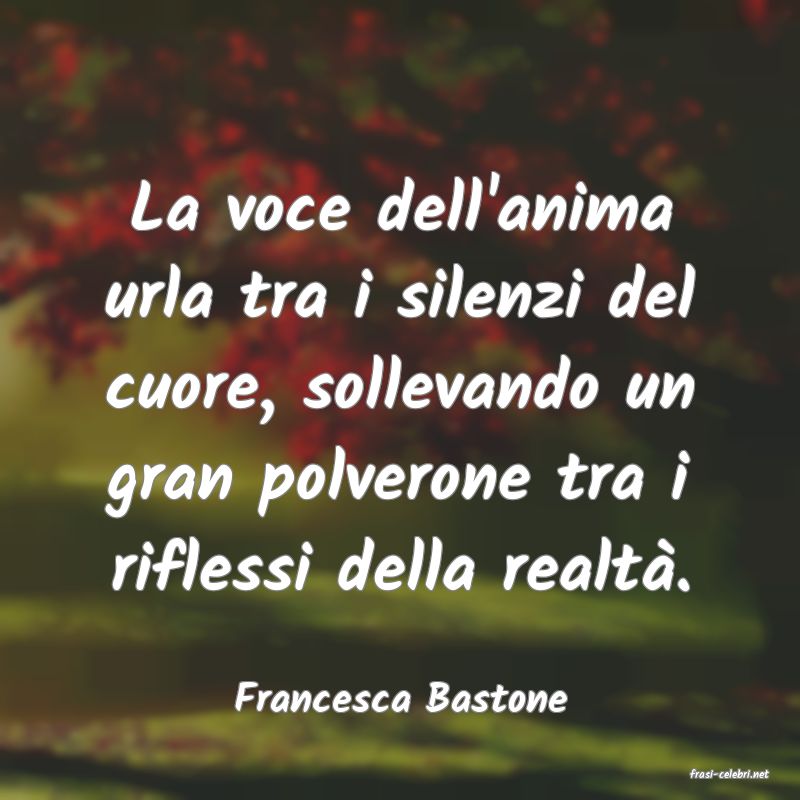 frasi di  Francesca Bastone
