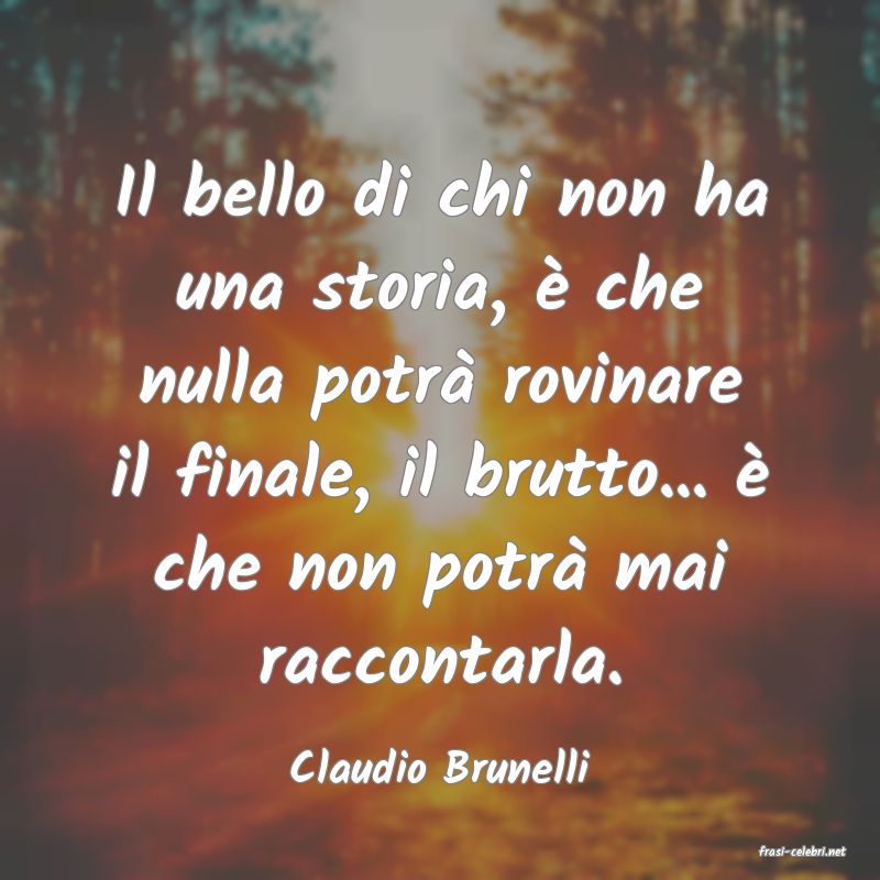 frasi di  Claudio Brunelli
