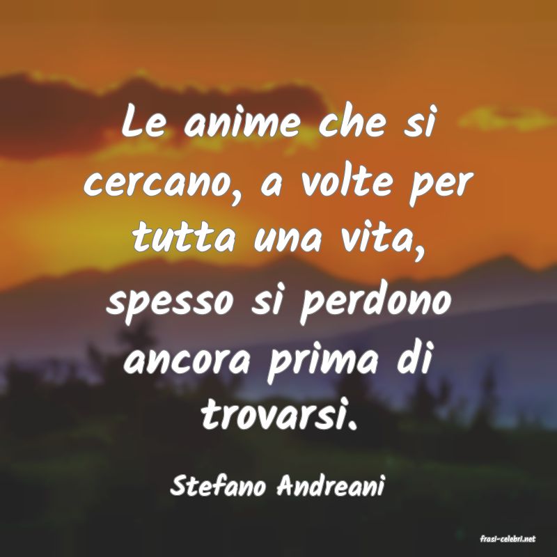 frasi di  Stefano Andreani
